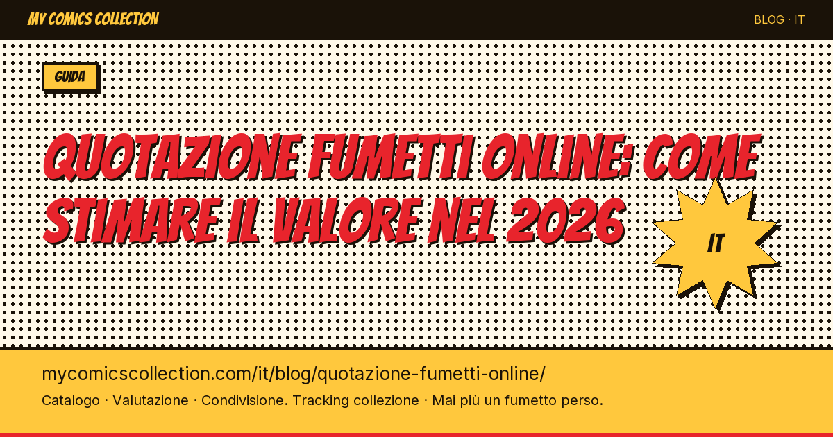 Quotazione fumetti online: come stimare il valore dei tuoi albi — illustrazione articolo