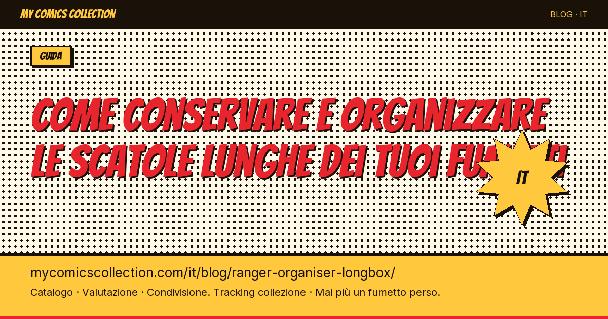 Come conservare e organizzare le longbox dei tuoi fumetti — illustrazione articolo