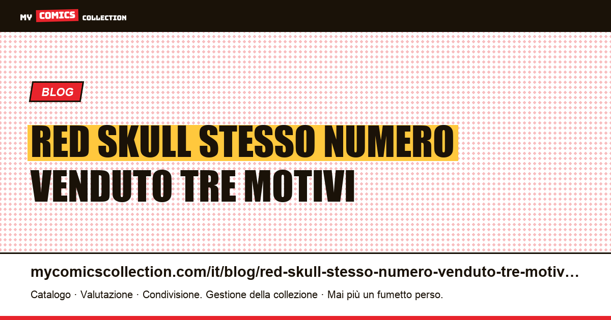 Red Skull: lo stesso numero venduto per tre motivi diversi — illustrazione articolo