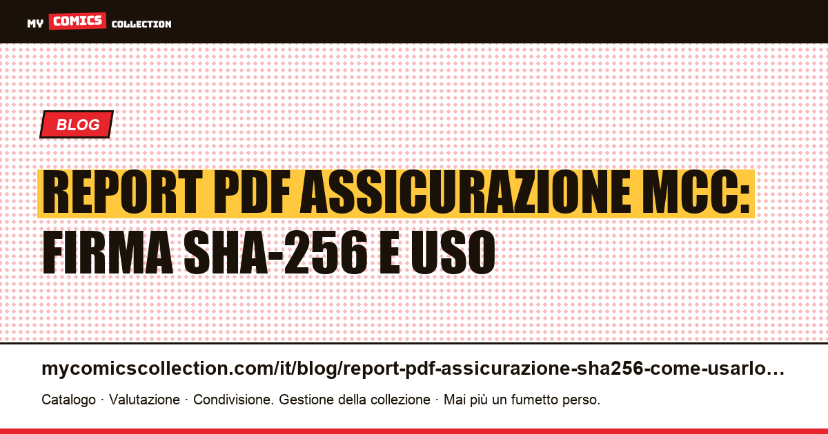 Report PDF assicurazione MCC con firma SHA-256: come usarlo, illustrazione articolo