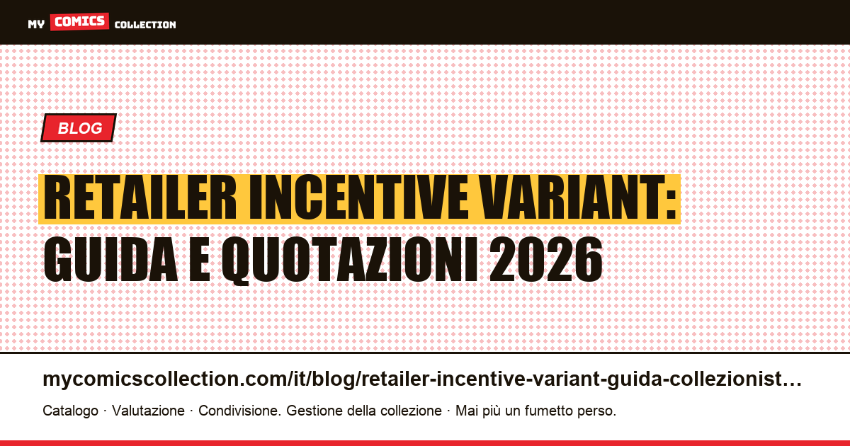 Retailer Incentive Variant: la guida completa del collezionista, illustrazione articolo