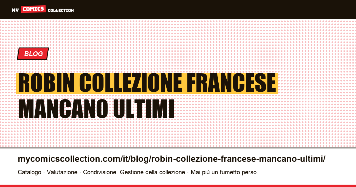 Robin: in una collezione francese mancano gli ultimi volumi — illustrazione articolo