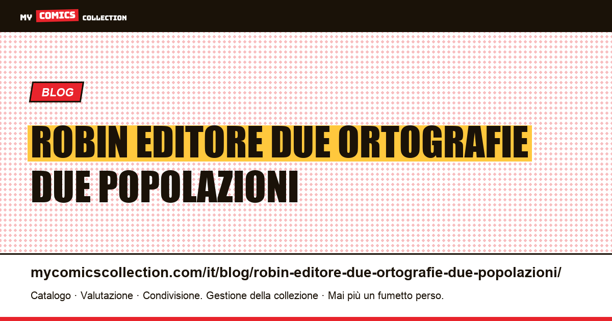 Robin: un editore, due ortografie, due popolazioni di annunci — illustrazione articolo