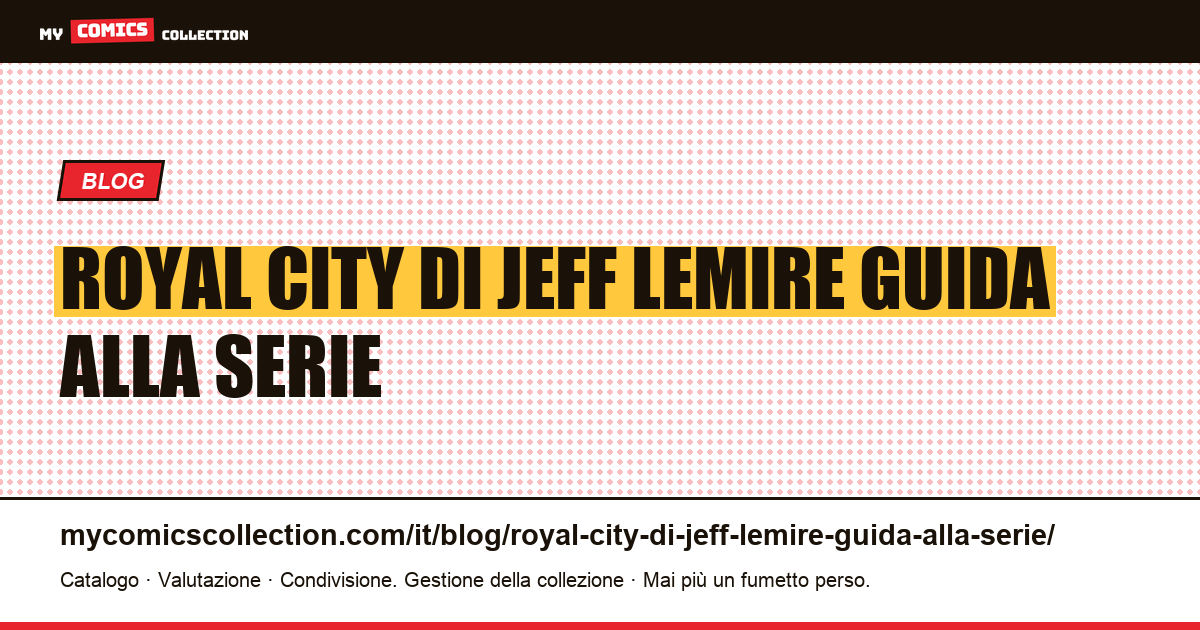 Royal City di Jeff Lemire: guida alla serie — illustrazione articolo