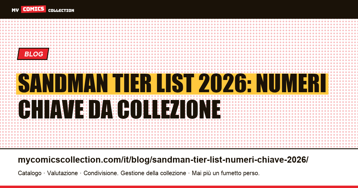 Tier List Sandman 2026: i numeri chiave Vertigo da collezione, illustrazione articolo