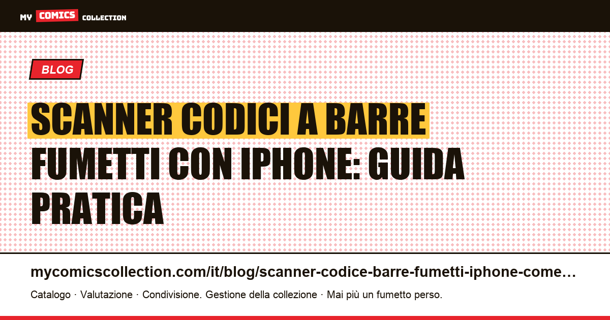 Come scansionare i codici a barre dei fumetti con iPhone: metodo completo, illustrazione articolo