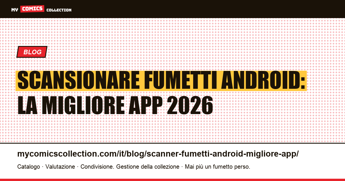 Scansionare i fumetti con Android: la migliore app 2026, illustrazione articolo