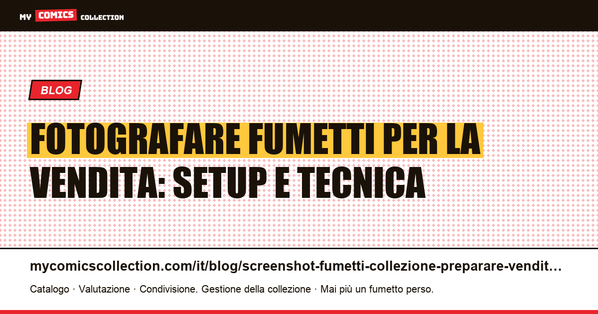 Come fotografare la tua collezione di fumetti per vendere di più, illustrazione articolo