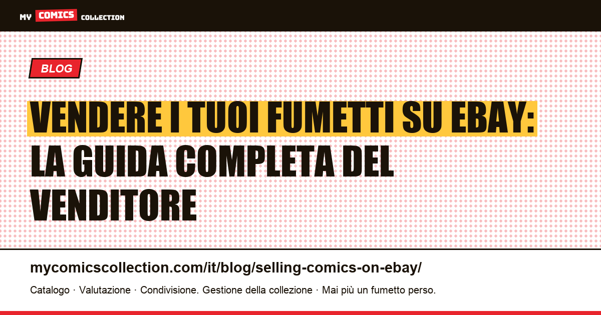 Vendere i tuoi fumetti su eBay: la guida completa del venditore — illustrazione articolo