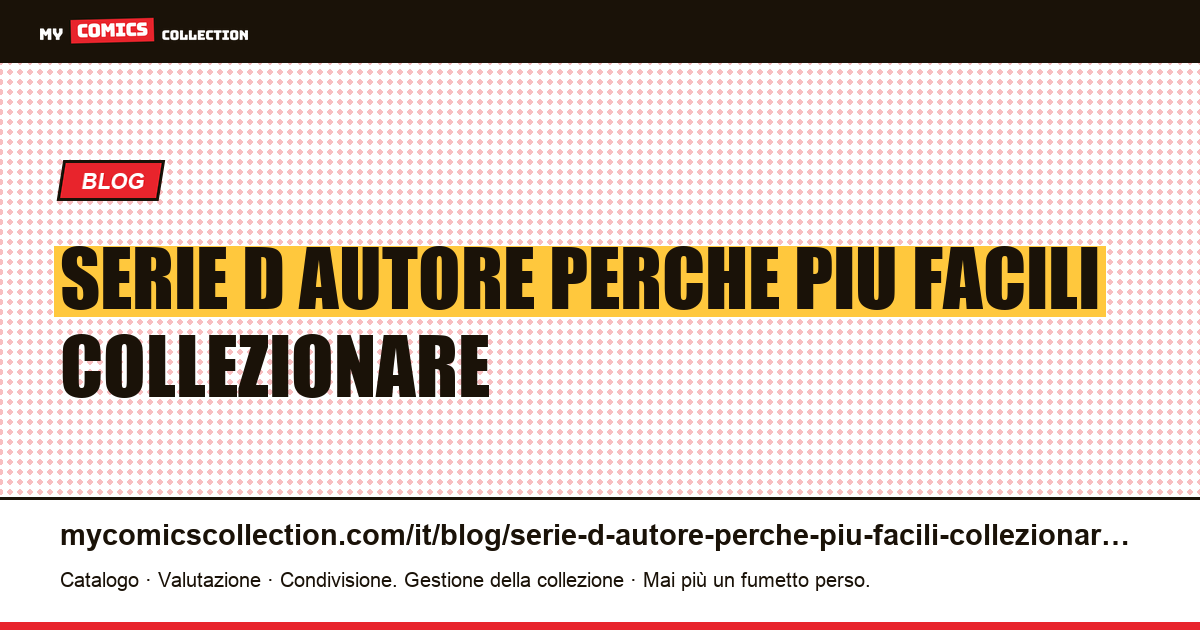 Serie d'autore: perché sono più facili da collezionare — illustrazione articolo