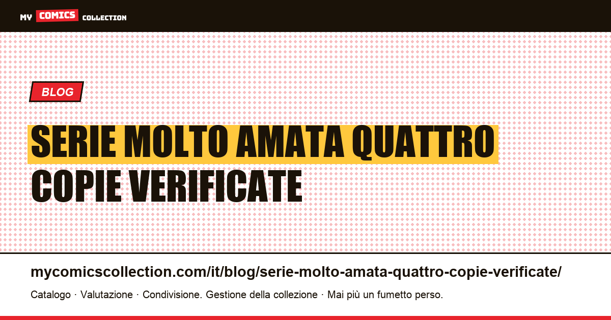Una serie molto amata, quattro copie verificate — illustrazione articolo