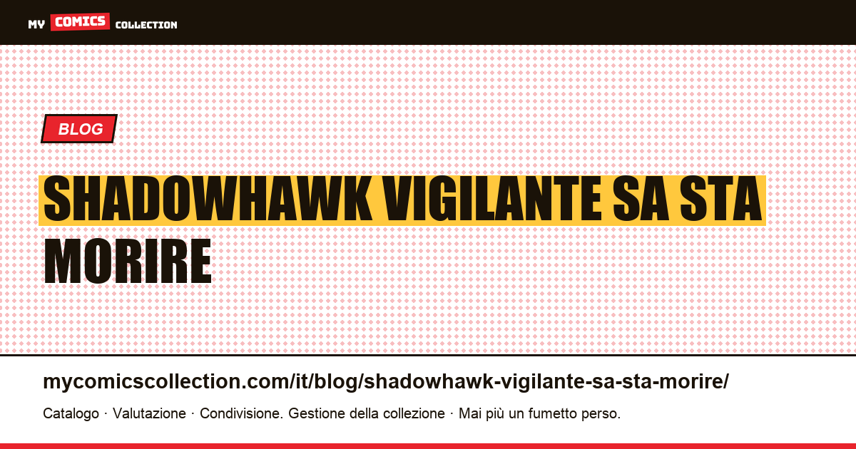 Shadowhawk: un vigilante che sa che sta per morire — illustrazione articolo