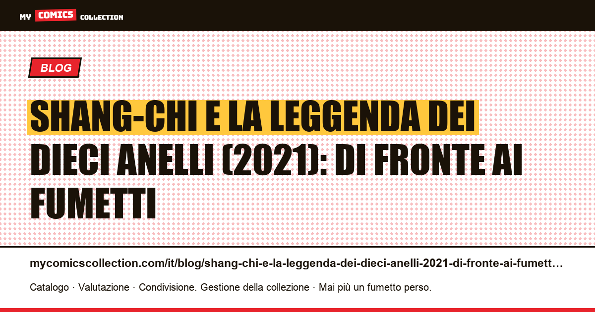 Shang-Chi e la Leggenda dei Dieci Anelli (2021): di fronte ai fumetti — illustrazione articolo