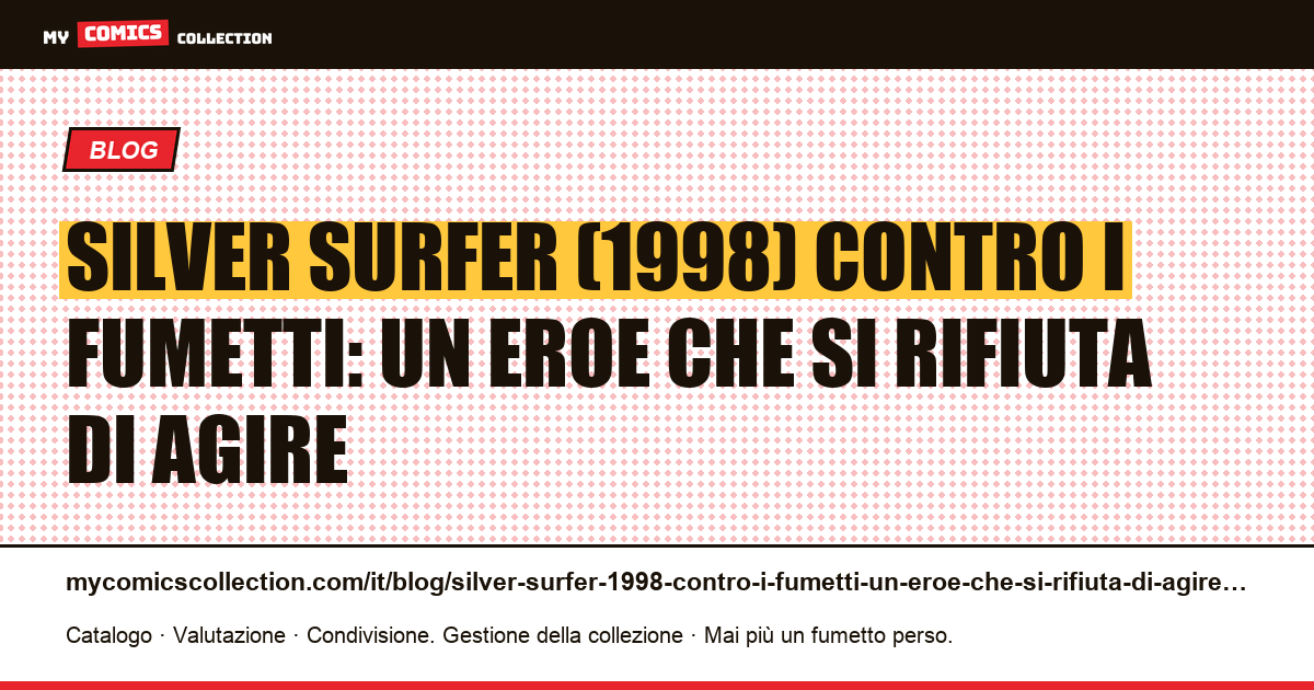 Silver Surfer (1998) contro i fumetti: un eroe che si rifiuta di agire — illustrazione articolo
