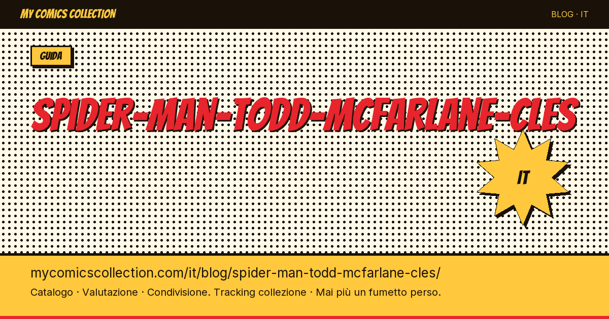 Spider-Man Todd McFarlane: gli albi chiave — illustrazione articolo
