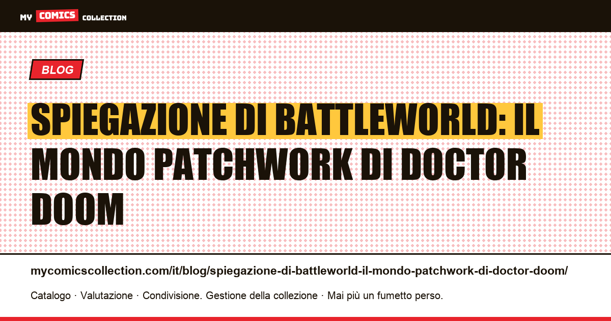 Spiegazione di Battleworld: il mondo patchwork di Doctor Doom — illustrazione articolo