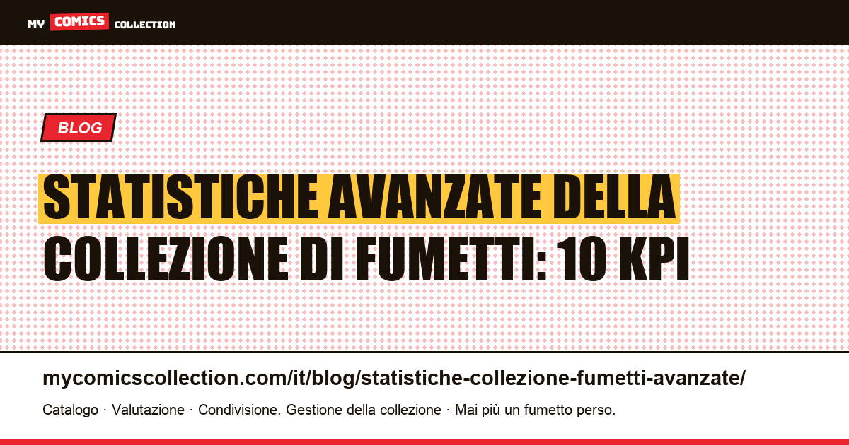 Statistiche avanzate di una collezione di fumetti: i 10 KPI essenziali, illustrazione articolo