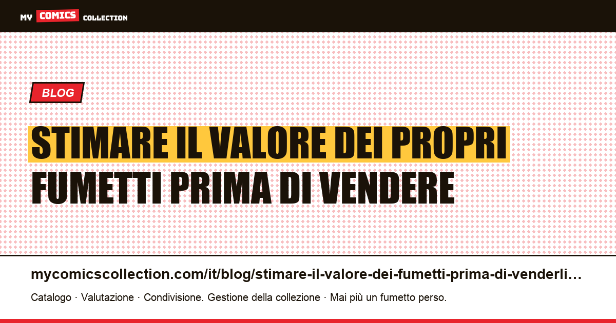 Stimare il valore dei propri fumetti prima di vendere — illustrazione articolo