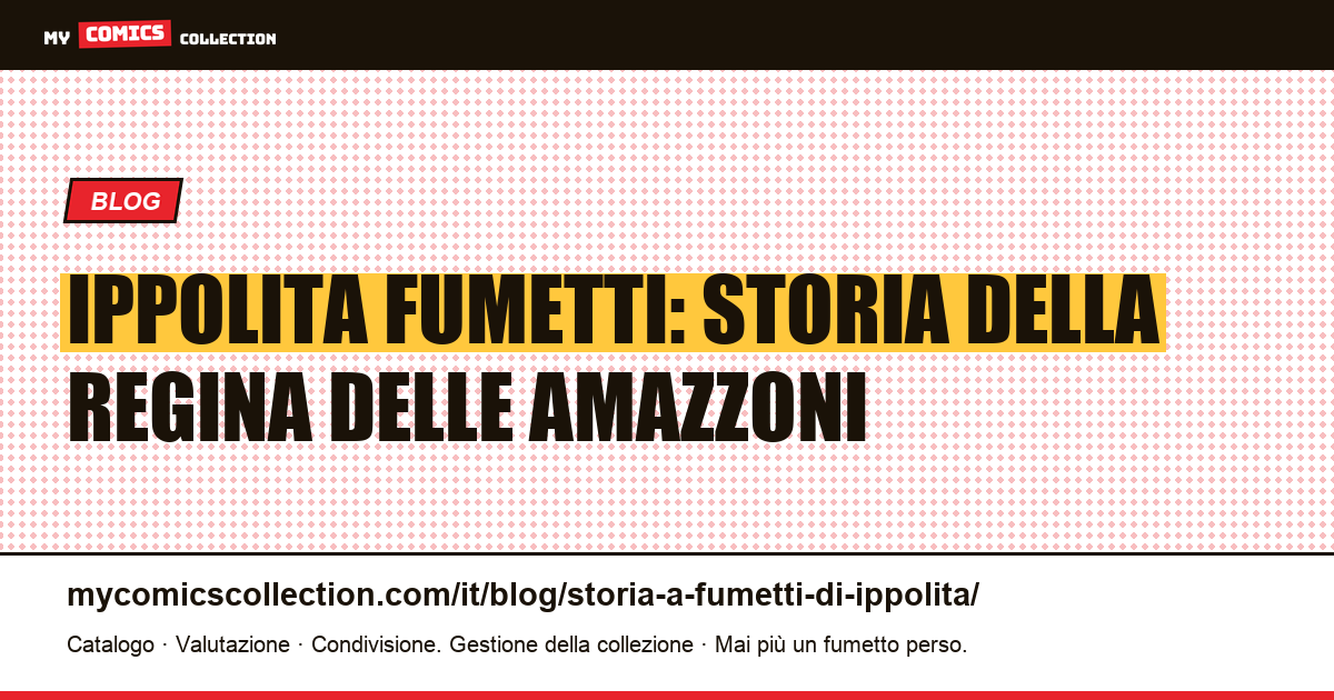 Ippolita fumetti: storia della regina delle Amazzoni — illustrazione articolo