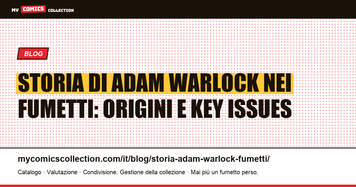 Storia di Adam Warlock nei fumetti: dalle origini a Infinity Gauntlet, illustrazione articolo
