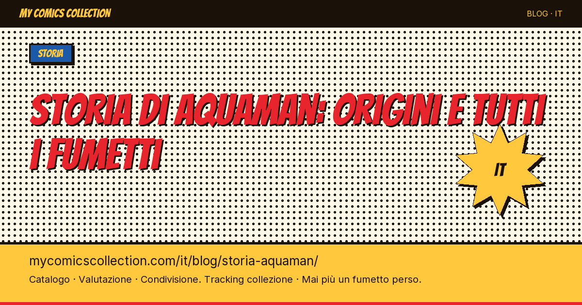 Storia di Aquaman: nascita e lista completa dei fumetti — illustrazione articolo