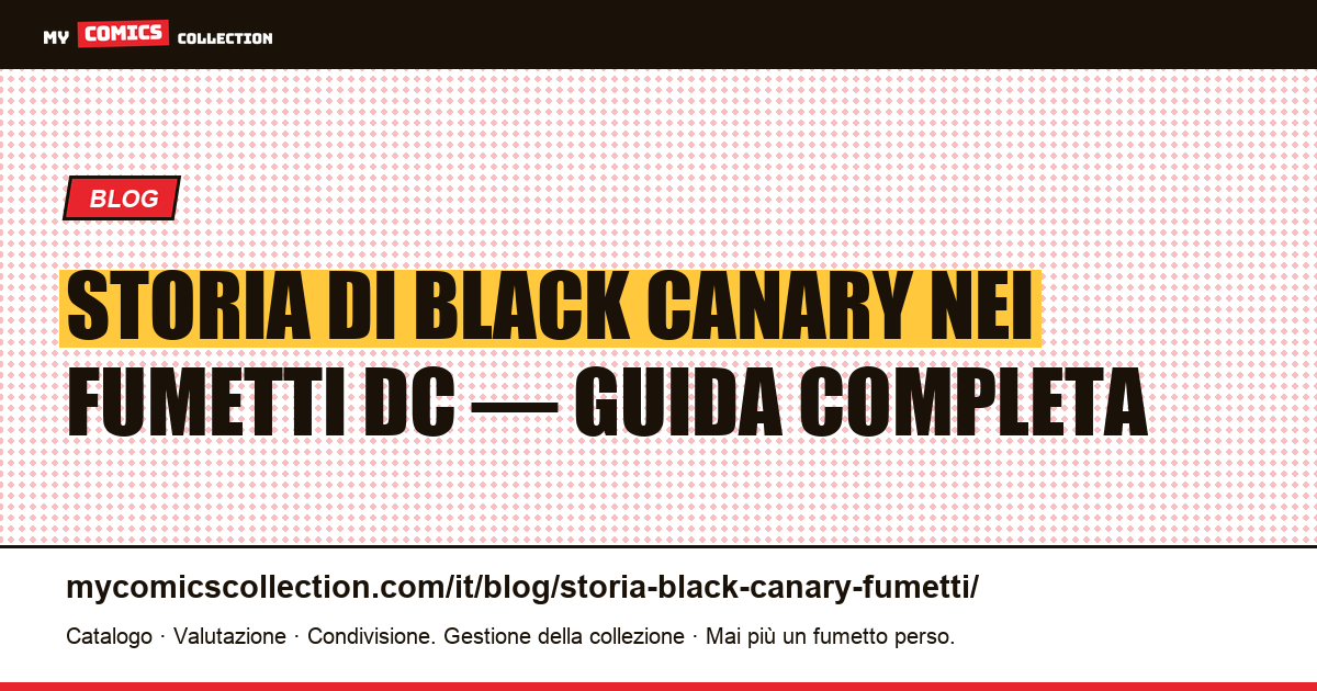 Storia di Black Canary nei fumetti: origini, biografie, serie e numeri chiave, illustrazione articolo