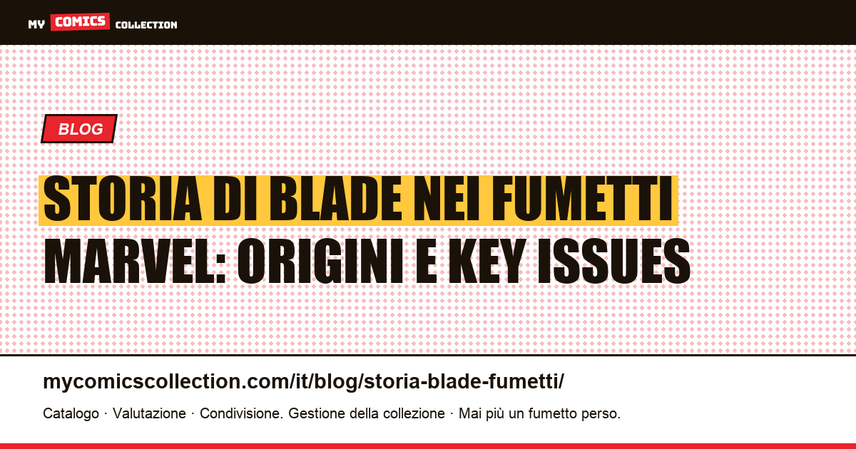 Storia di Blade nei fumetti Marvel: da Tomb of Dracula #10 al MCU, illustrazione articolo