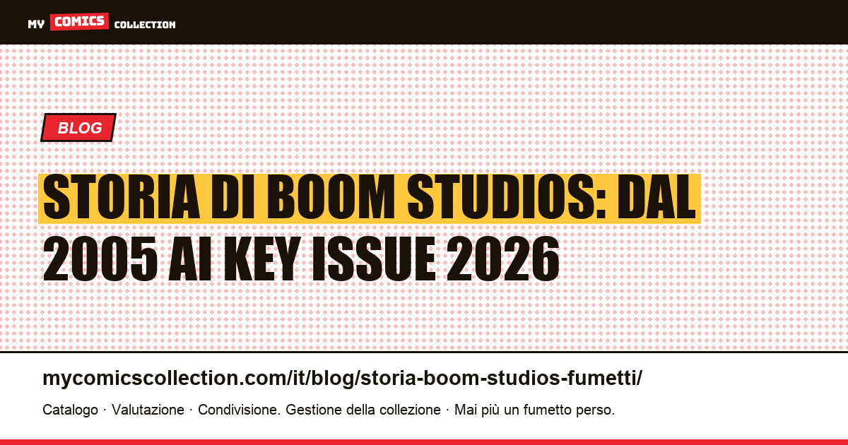 Storia di Boom Studios: fondazione, licenze e key issue (2005-2026), illustrazione articolo