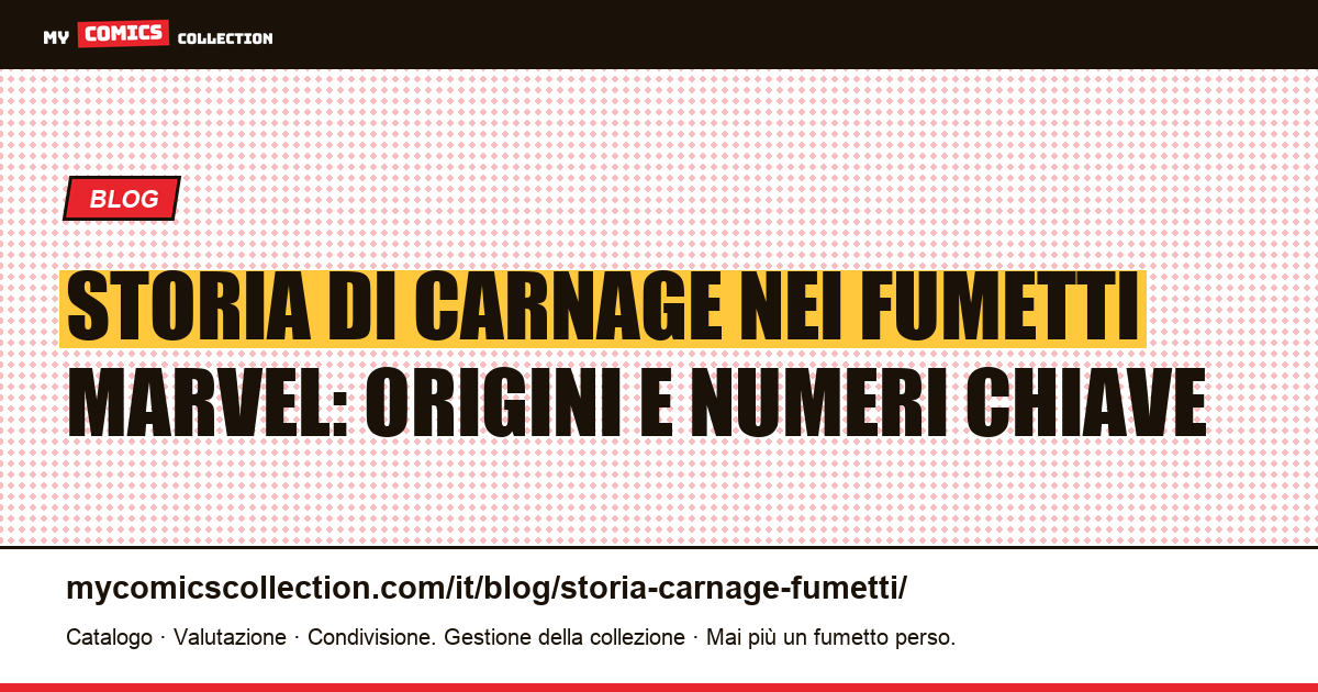 Storia di Carnage nei fumetti Marvel: biografia, serie e numeri chiave, illustrazione articolo