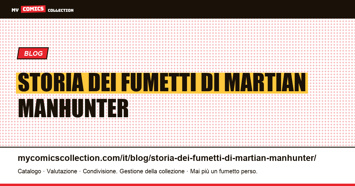 Storia dei fumetti di Martian Manhunter — illustrazione articolo