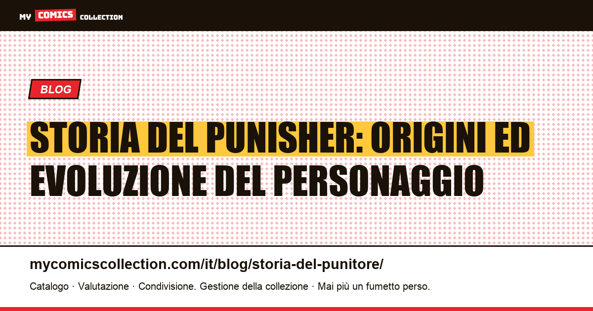 Storia del Punisher: origini ed evoluzione del personaggio — illustrazione articolo