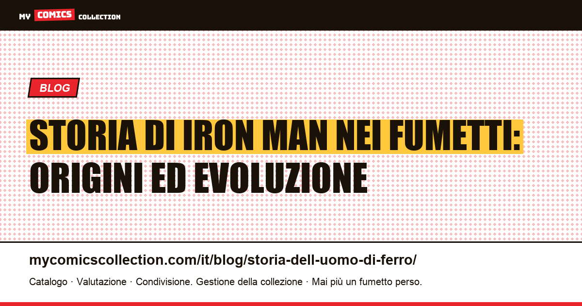 Storia di Iron Man nei fumetti: origini ed evoluzione — illustrazione articolo