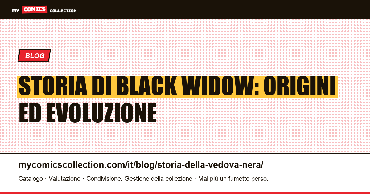 Storia di Black Widow: origini ed evoluzione — illustrazione articolo
