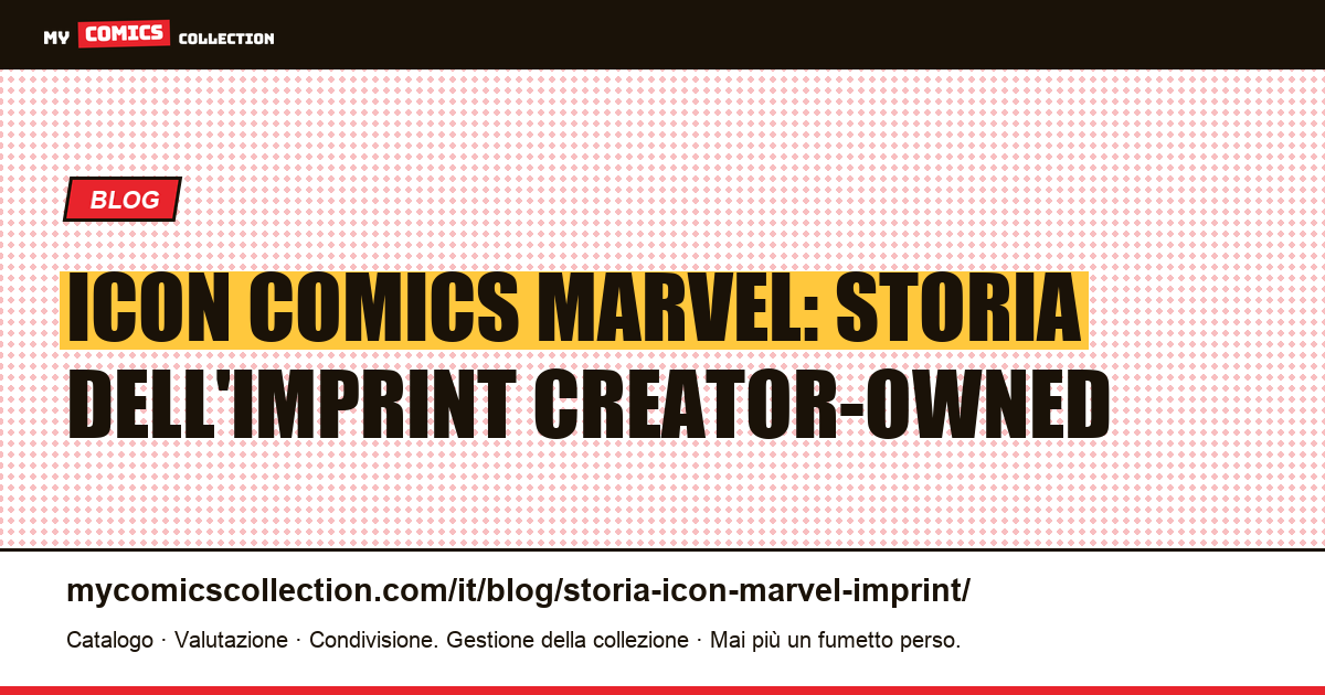 Storia di Icon Comics: l'imprint creator-owned di Marvel (2004-2018), illustrazione articolo