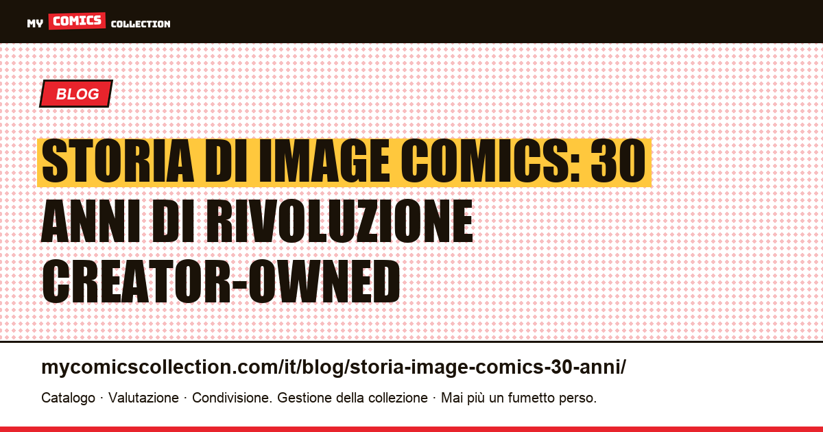 Storia di Image Comics: dalla secessione del 1992 ai 30 anni di rivoluzione creator-owned, illustrazione articolo