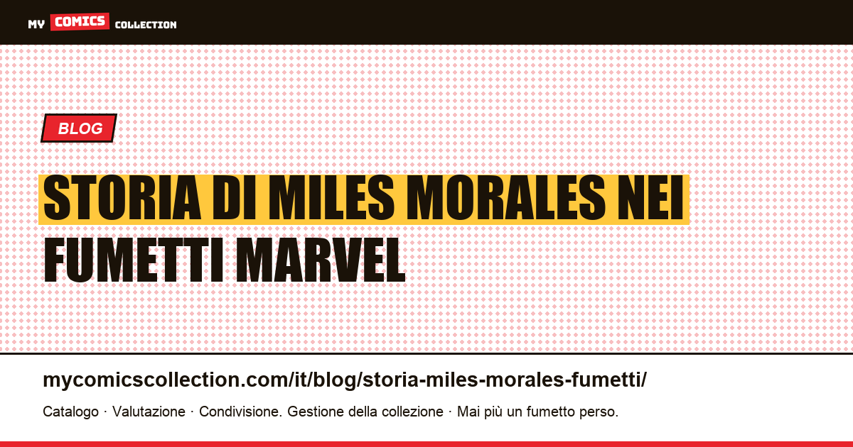 Storia di Miles Morales nei fumetti: origini, serie e numeri chiave, illustrazione articolo