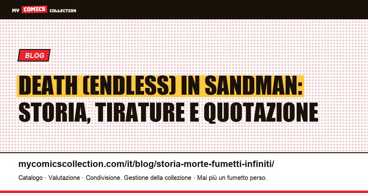 Death (Endless) in Sandman: storia, tirature e quotazione — illustrazione articolo
