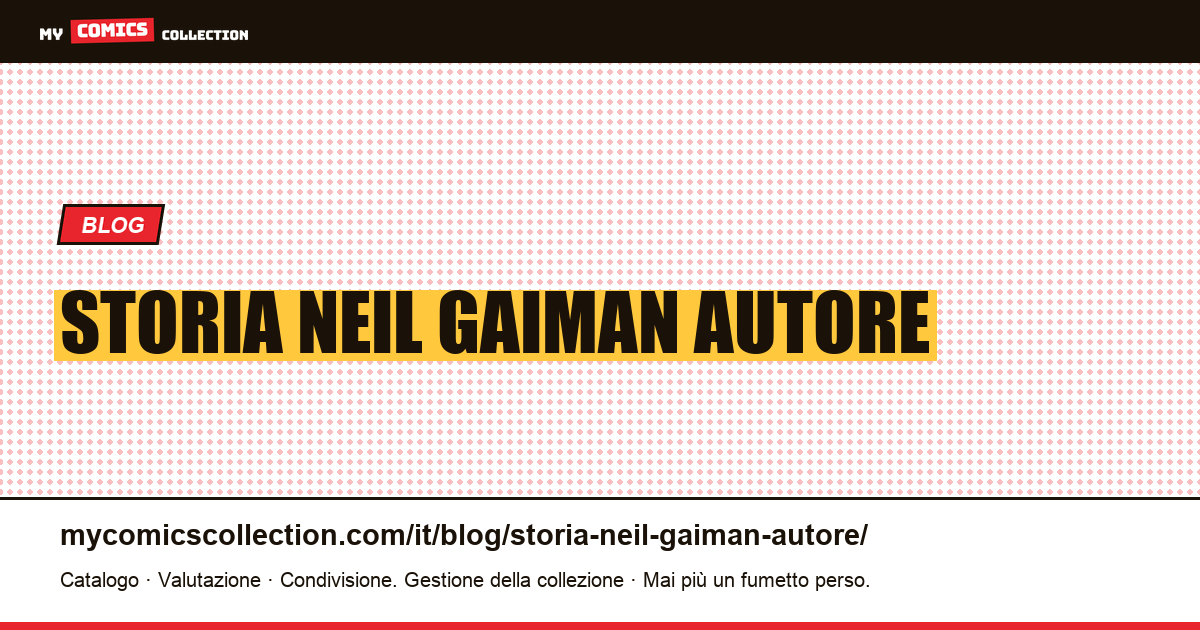 storia Neil Gaiman autore — illustrazione articolo