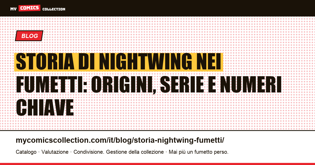 Storia di Nightwing nei fumetti: dalla nascita di Robin ai run moderni, illustrazione articolo