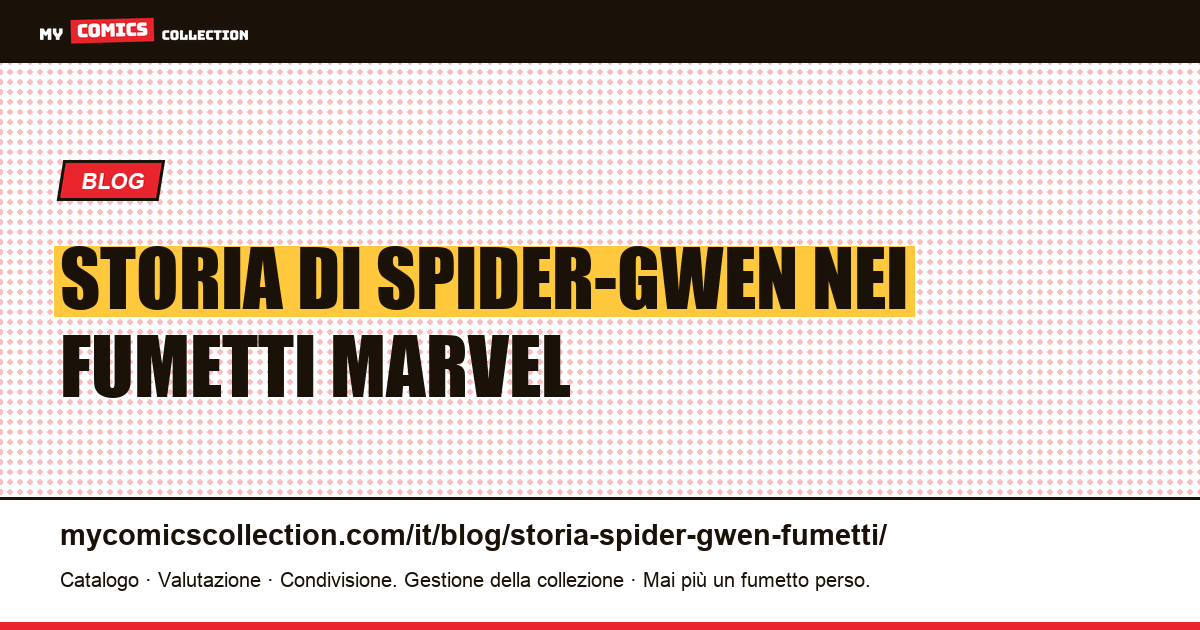 Storia di Spider-Gwen nei fumetti Marvel, illustrazione articolo