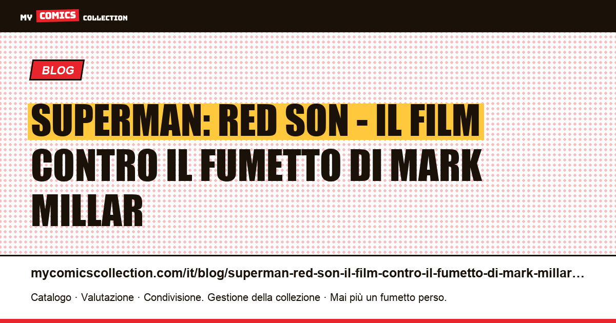Superman: Red Son - il film contro il fumetto di Mark Millar — illustrazione articolo