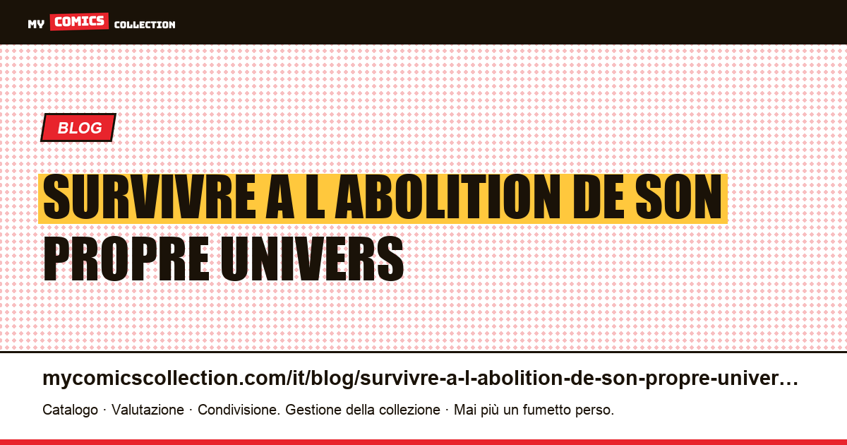 Survivre à l'abolition de son propre univers — illustrazione articolo