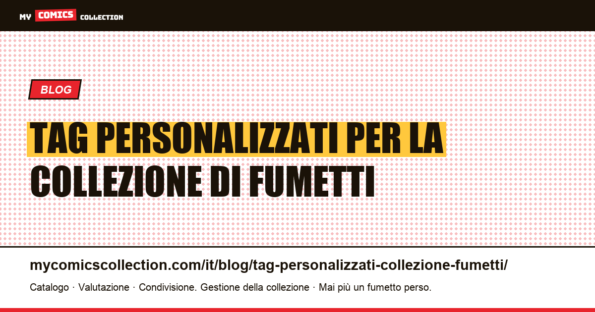 Tag personalizzati per la collezione di fumetti: organizza come vuoi tu, illustrazione articolo