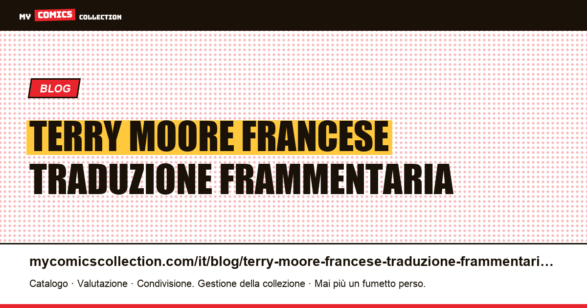 Terry Moore in francese: una traduzione frammentaria e perché — illustrazione articolo