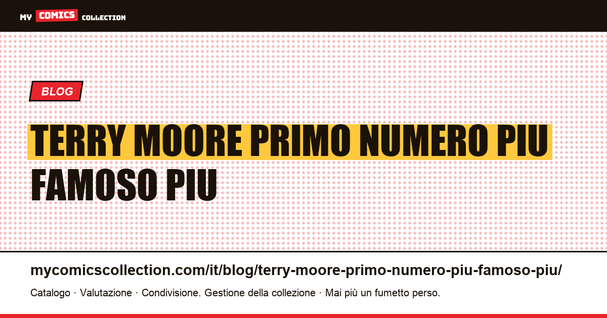 Terry Moore: il primo numero più famoso è il più economico — illustrazione articolo