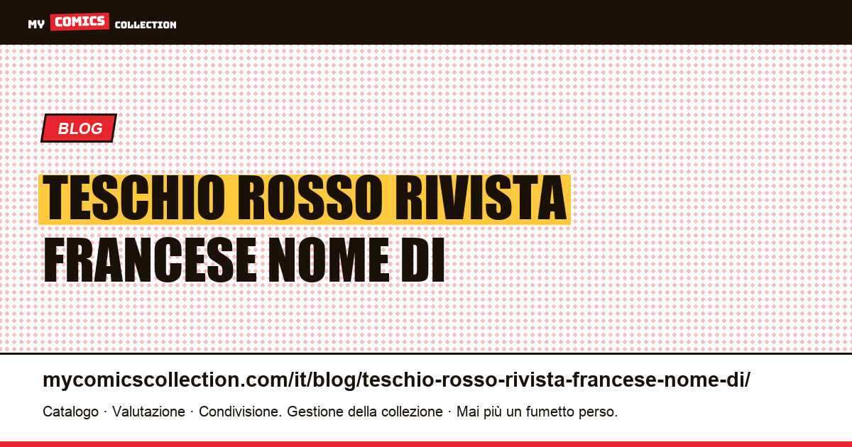 Teschio Rosso: una rivista francese a nome di un personaggio può contenerne un altro — illustrazione articolo