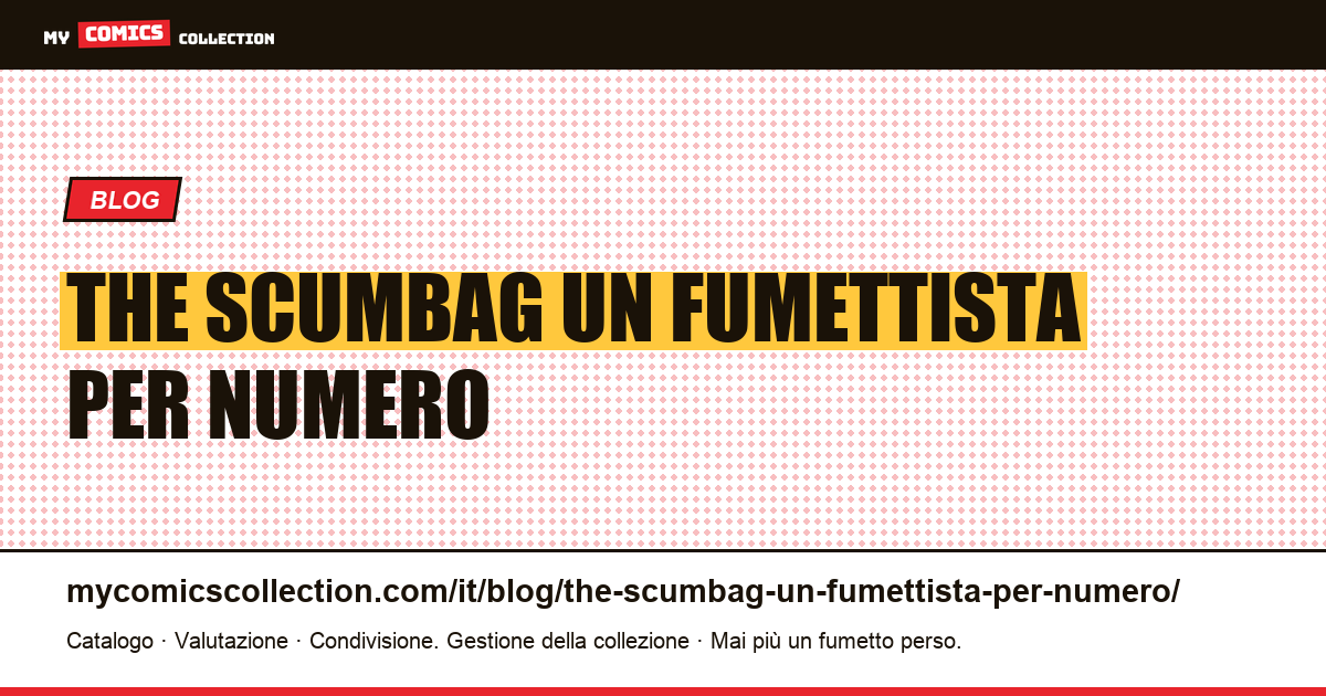 The Scumbag: un fumettista per numero — illustrazione articolo