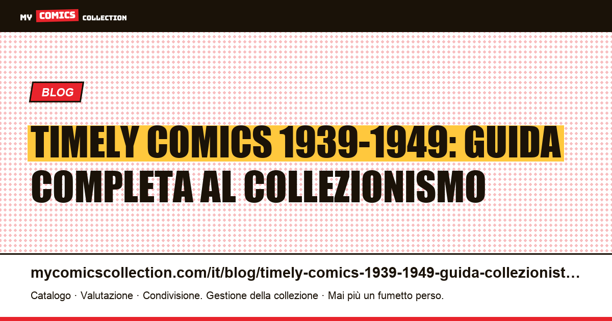 Timely Comics 1939-1949: guida completa per il collezionista, illustrazione articolo