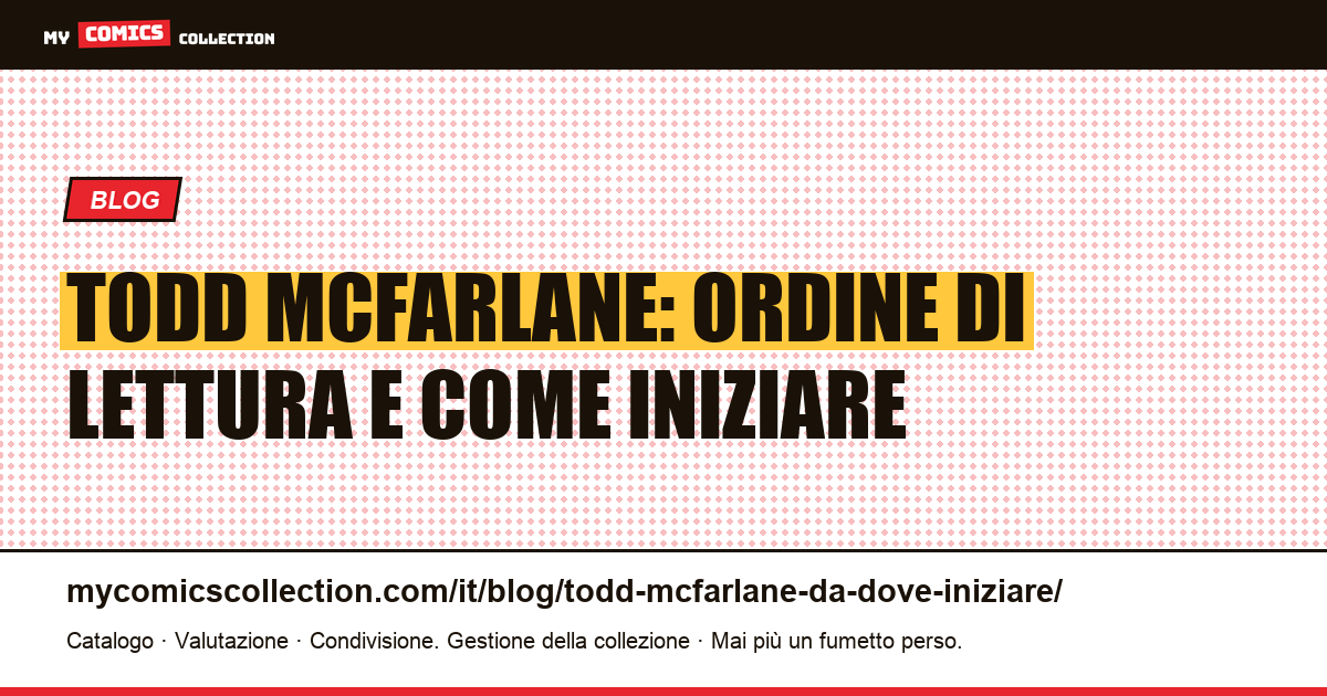 Todd McFarlane: da dove iniziare, illustrazione articolo