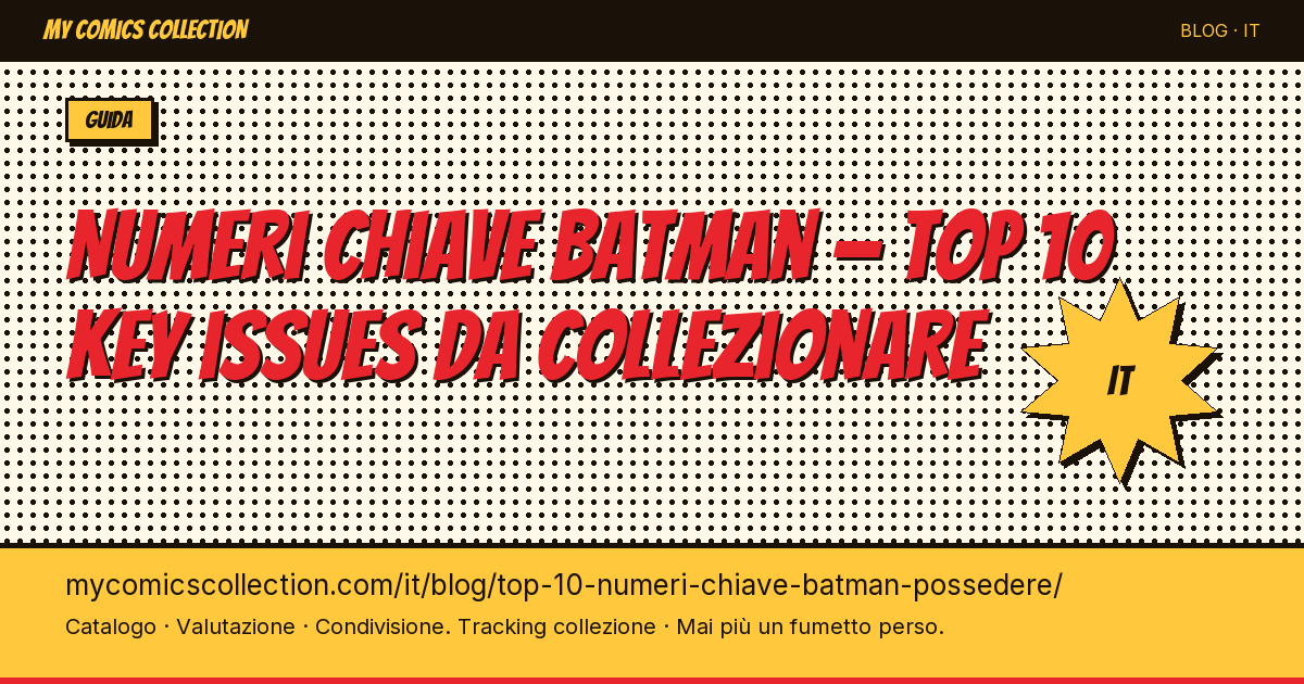Top 10 dei numeri chiave Batman da possedere assolutamente — illustrazione articolo